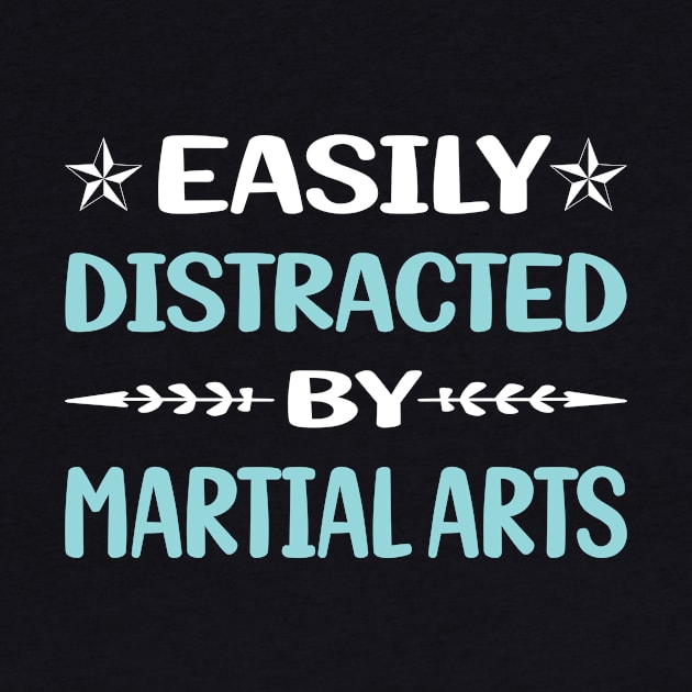 Funny Easily Distracted By Martial Arts by Happy Life